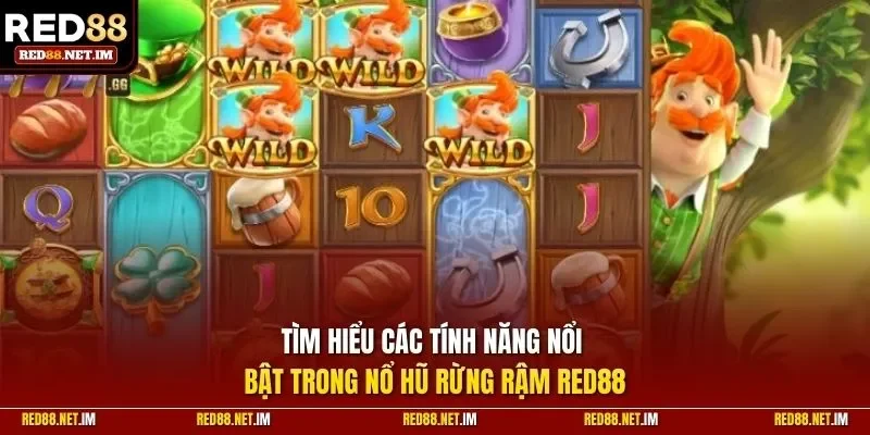 Tìm hiểu các tính năng nổi bật trong nổ hũ rừng rậm Red88